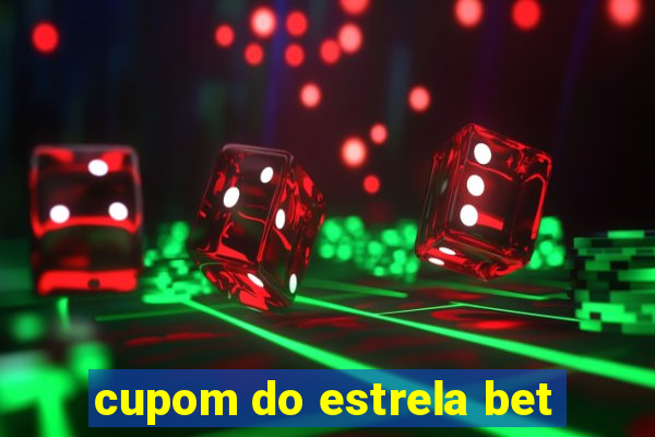 cupom do estrela bet